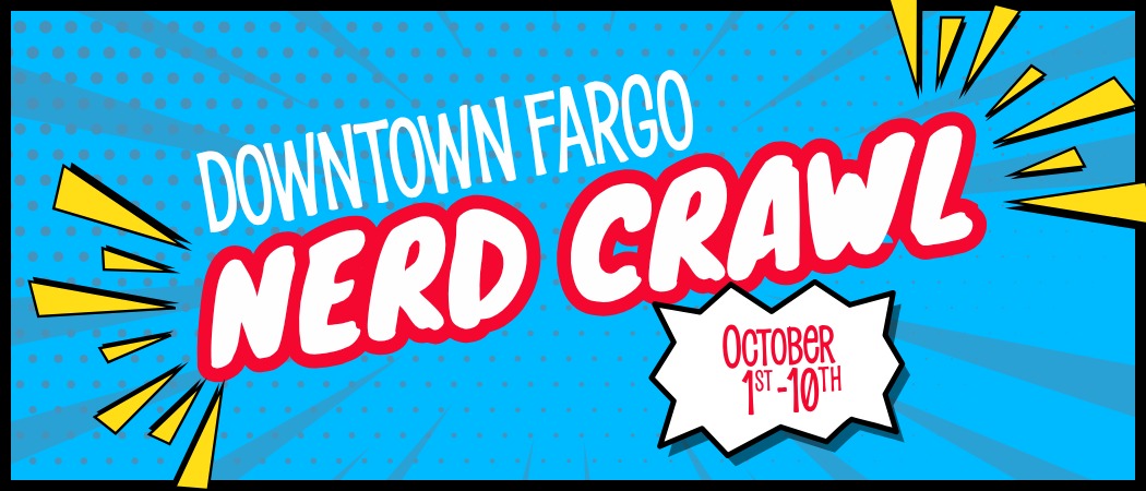Downtown Fargo Nerd Crawl