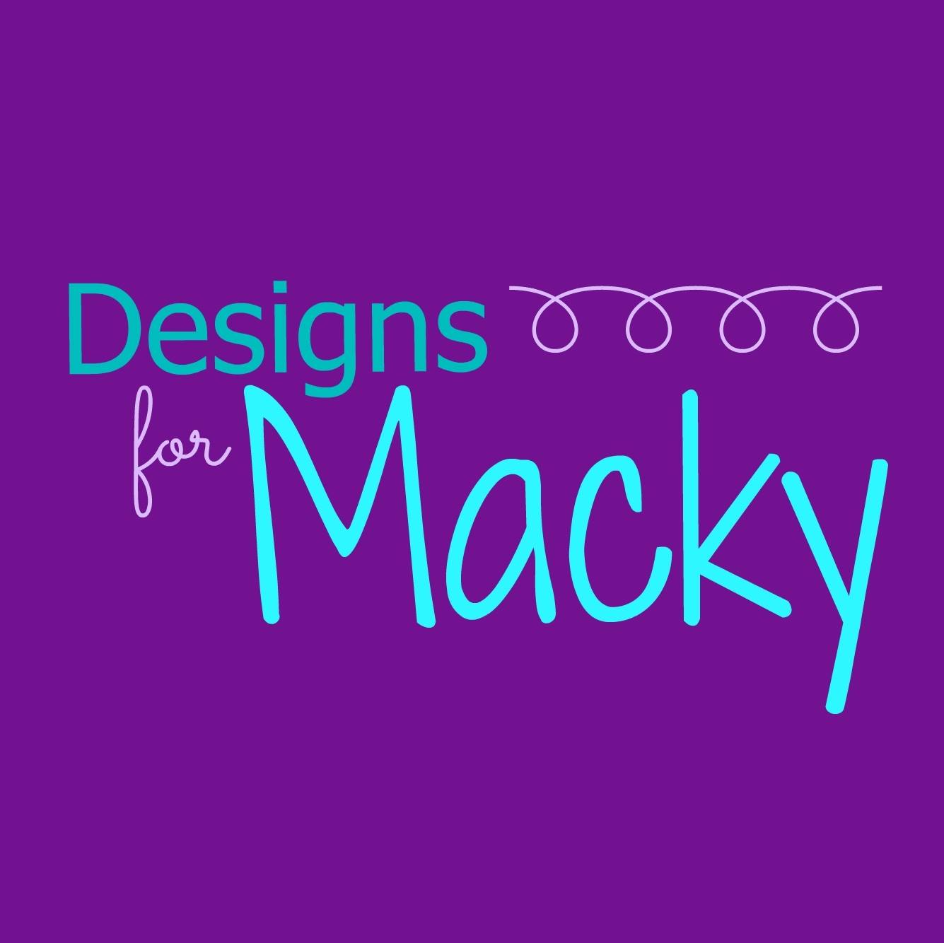 Designs for Macky