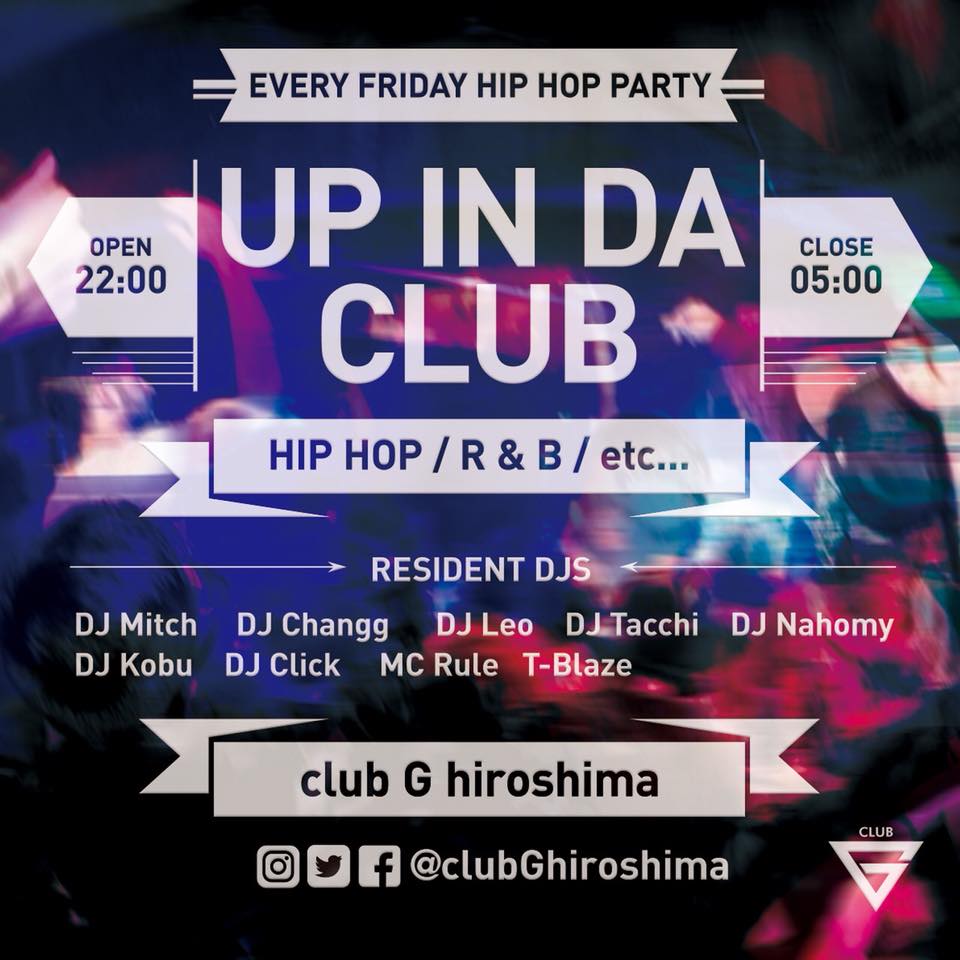 Club G Hiroshima Tonight Every Friday Hip Hop Party Up In Da Club At Club G Hiroshima Dj Changg Dj Nahomy Dj Kobu Dj Click Mc Rule Clubghiroshima Clubg Uidc Tgif