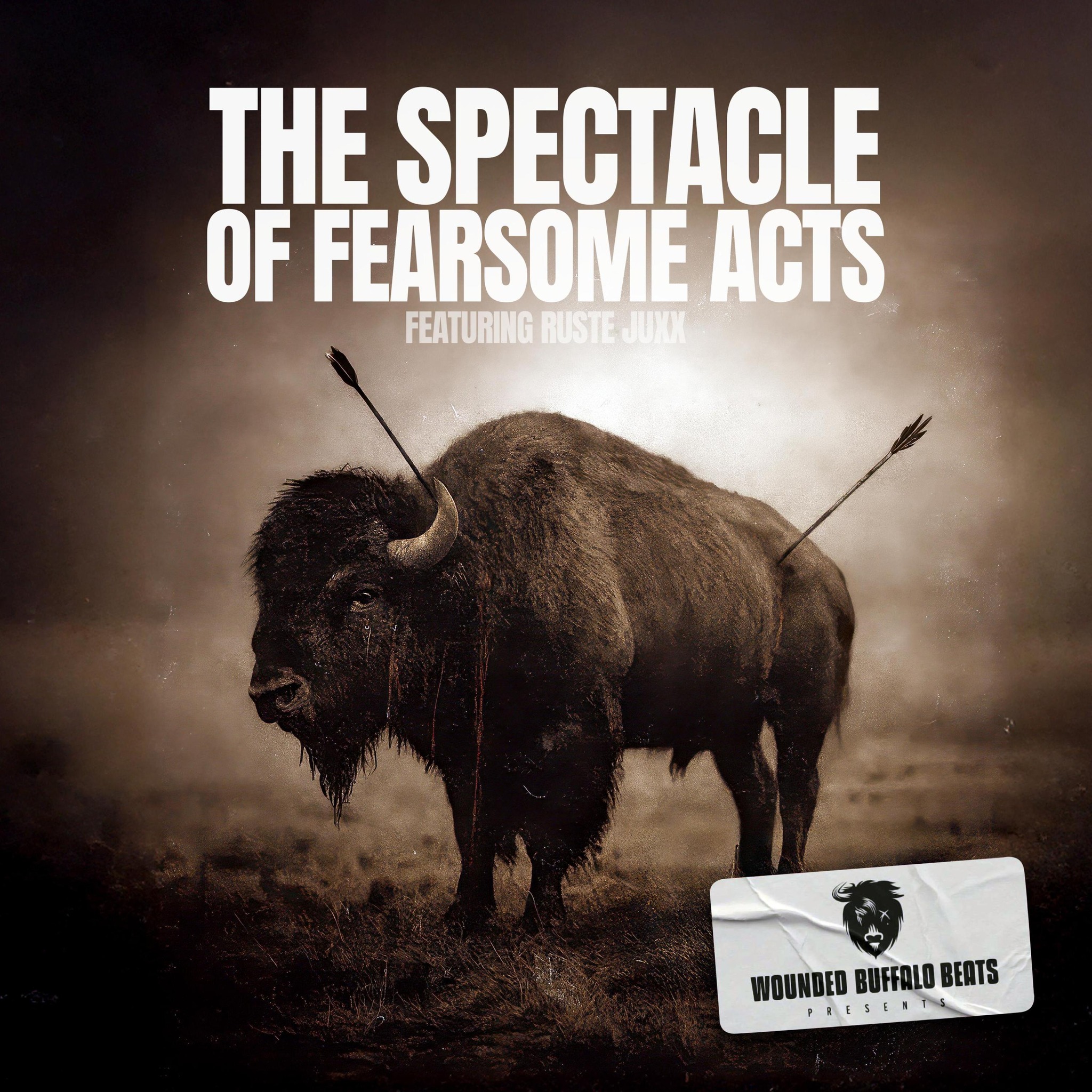 Wounded Buffalo Beats & Ruste Juxx – The Spectacle Of Fearsome 