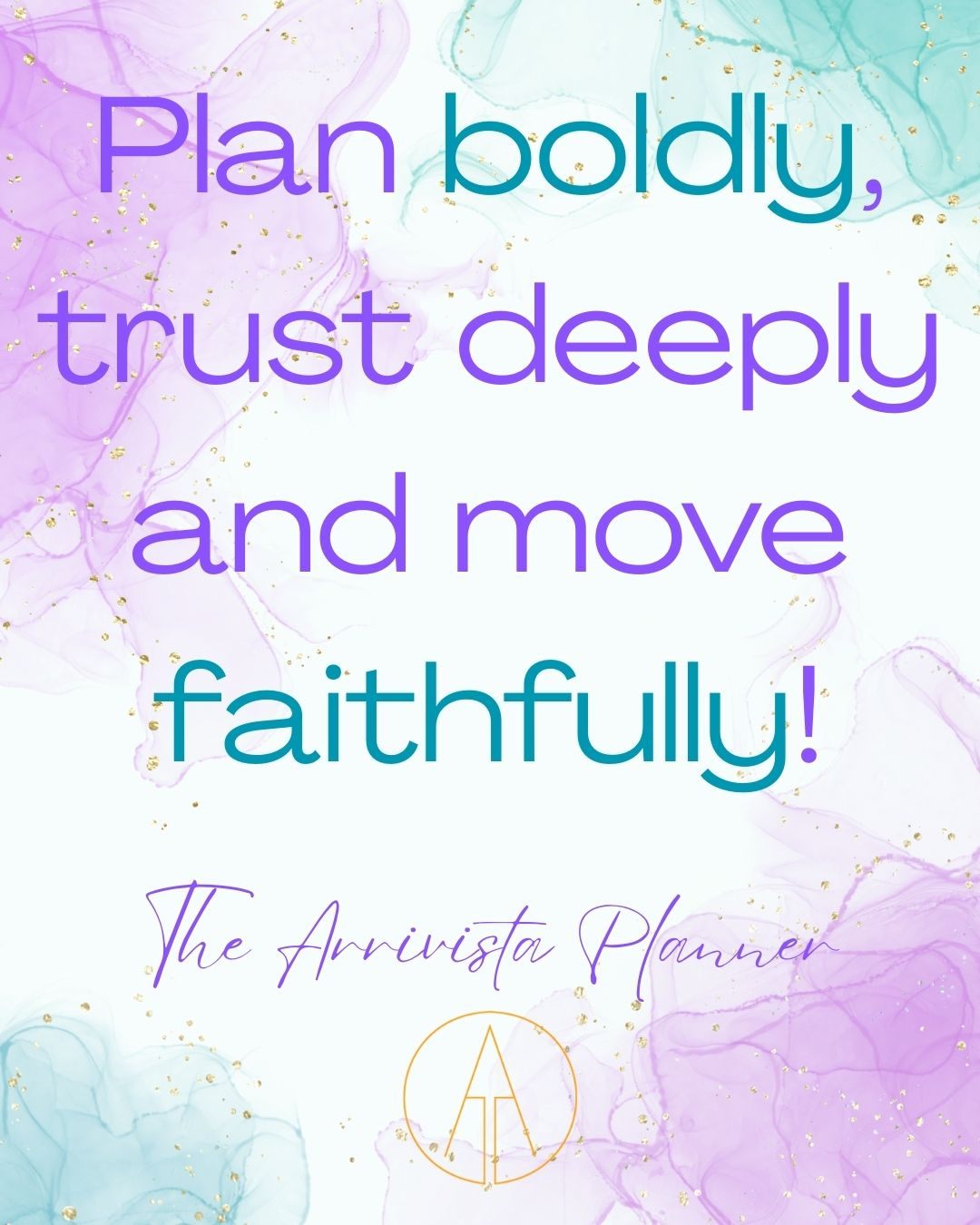 The Arrivista - Plan boldly with clarity. Trust deeply in what God has ...