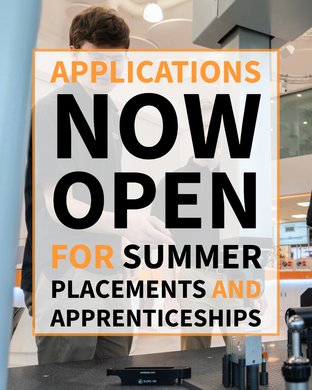 Renishaw - Applications for our 2026 Apprenticeships and Summer ...