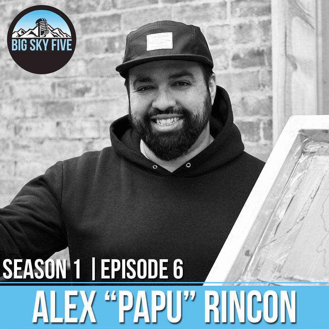 Big Sky Five - S1 | E6 - Alex Papu Rincon In this episode...