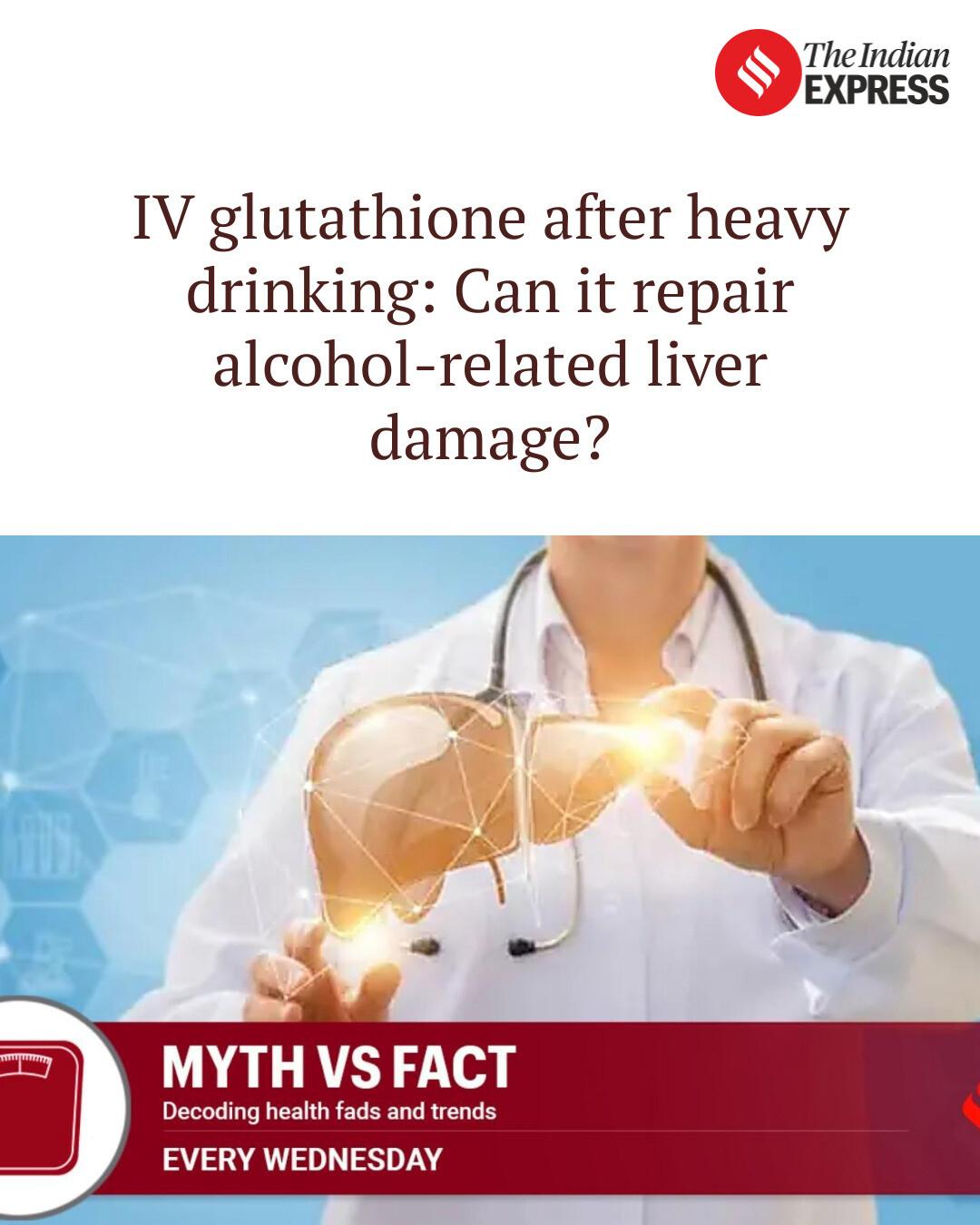 IV glutathione after heavy drinking: Can it repair alcohol-related liver damage? Read here 👉 https://indianexpress.com/article/health-wellness/liver-damage-repair- alcohol-related-iv-glutathione-heavy-drinking-10879790/?utm_term=Autofeed&utm_medium 