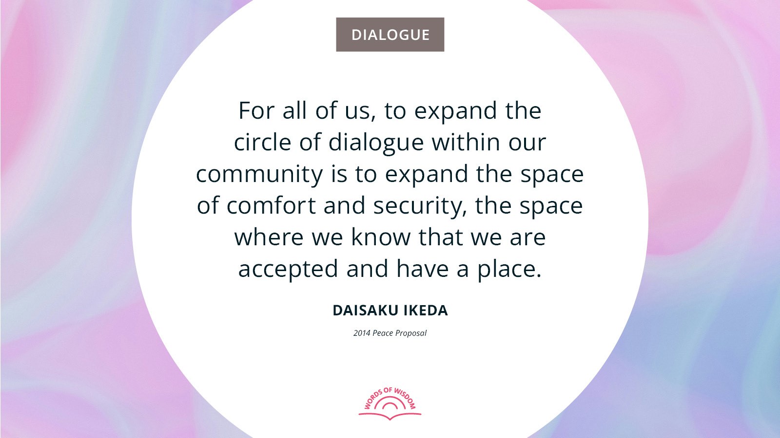 For all of us, to expand the circle of dialogue within our