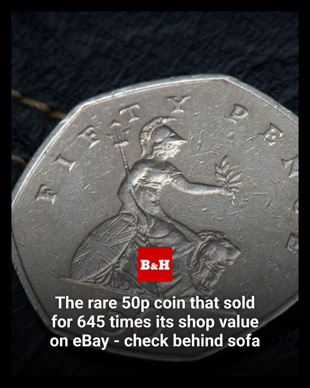 Burnham - You maybe sat on a fortune, a rare 50p coin has sold for 645 ...