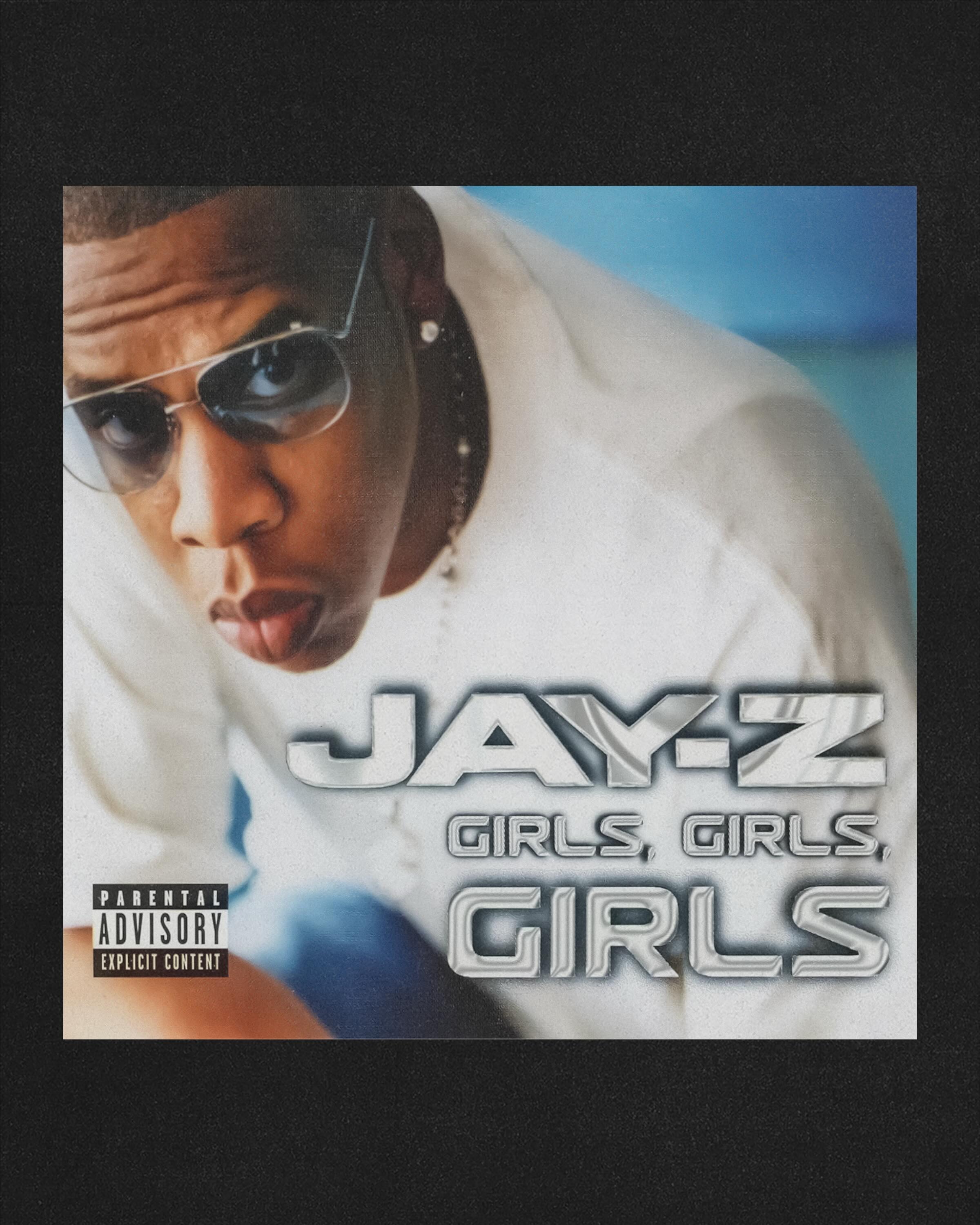 JAŸ-Z “Girls, Girls, Girls”