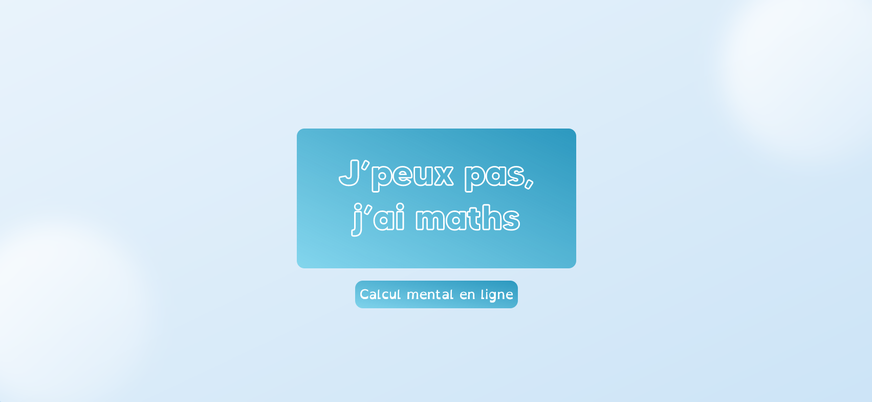 Je Peux Pas J ai Maths Calcul Mental