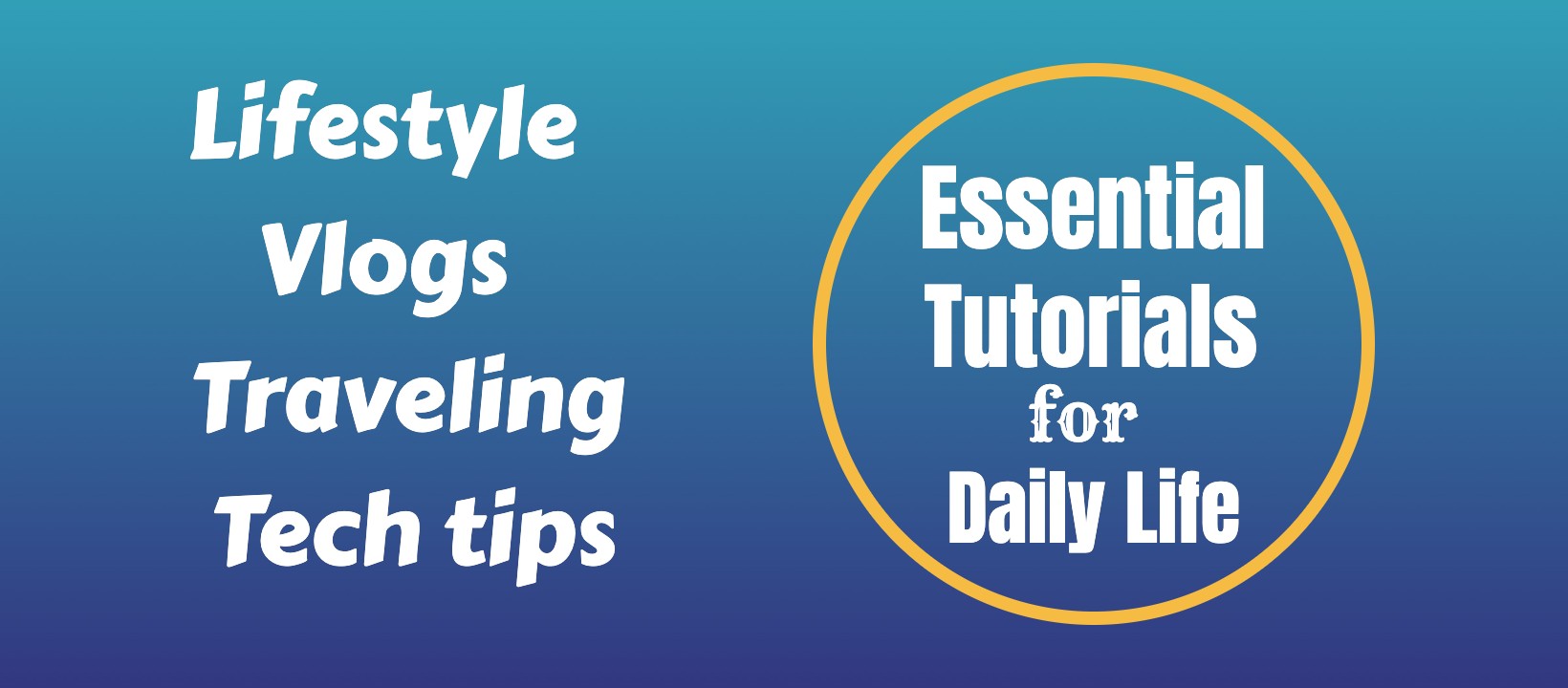 Essential Tutorials for Daily Life