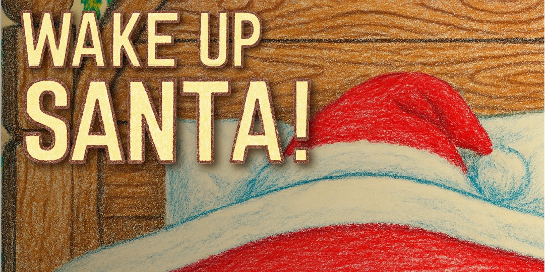View of Wake Up Santa!