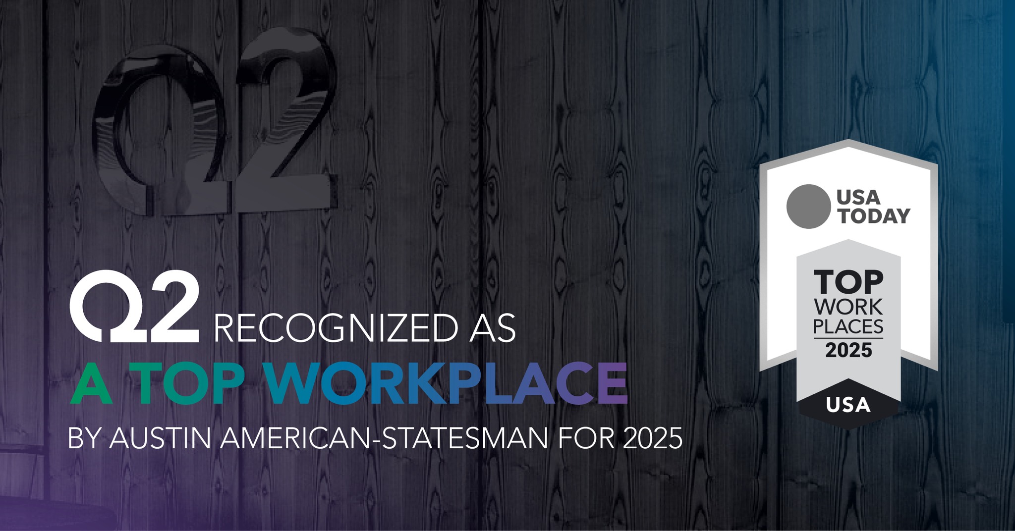 Q2 - We're proud to announce that Q2 was recognized as a Top Workplaces ...