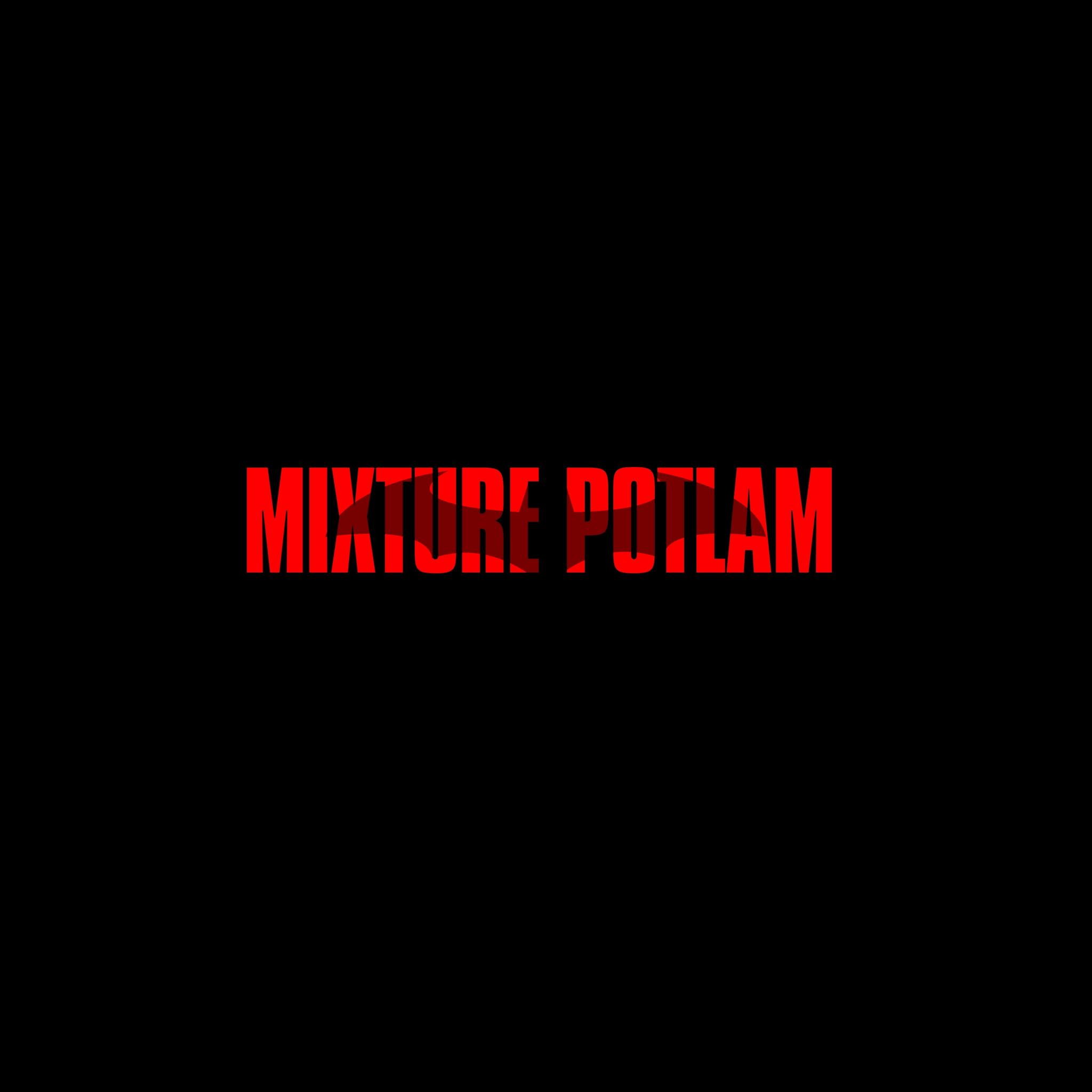 Mixture Potlam