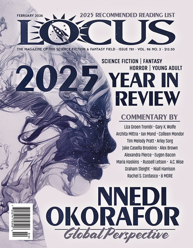 Locus - Issue 781 Table of Contents, February 2026 https://locusmag.com ...