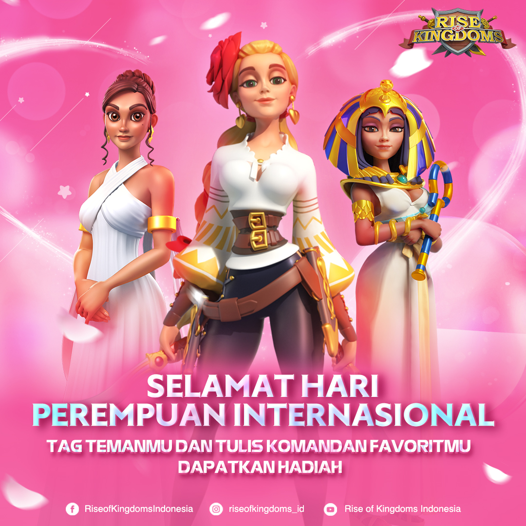 Rise of Kingdoms - Yuk, rayakan Hari Perempuan Internasional dengan ...