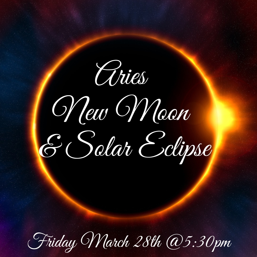 Aries New Moon & Solar Eclipse Ceremony