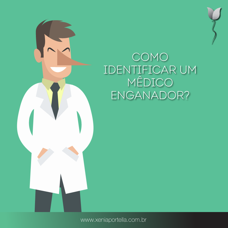 Como identificar um médico enganador?... - Dra Xenia Portella | Facebook
