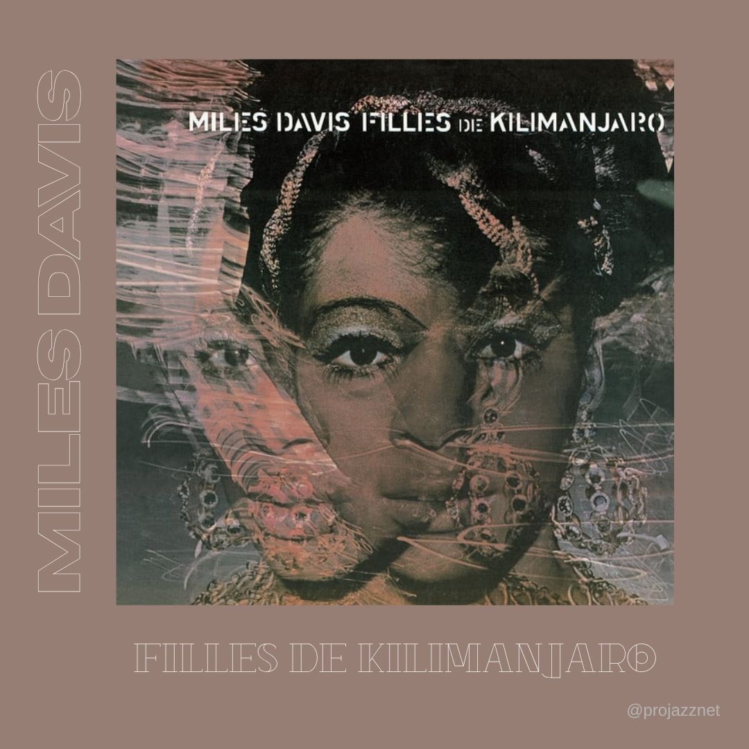 Miles Davis “Filles de Kilimanjaro” The Album That Changed Bands