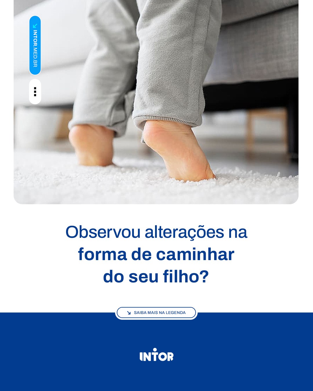 INTOR - É comum que crianças pequenas andem com os pés afastados, mas ...