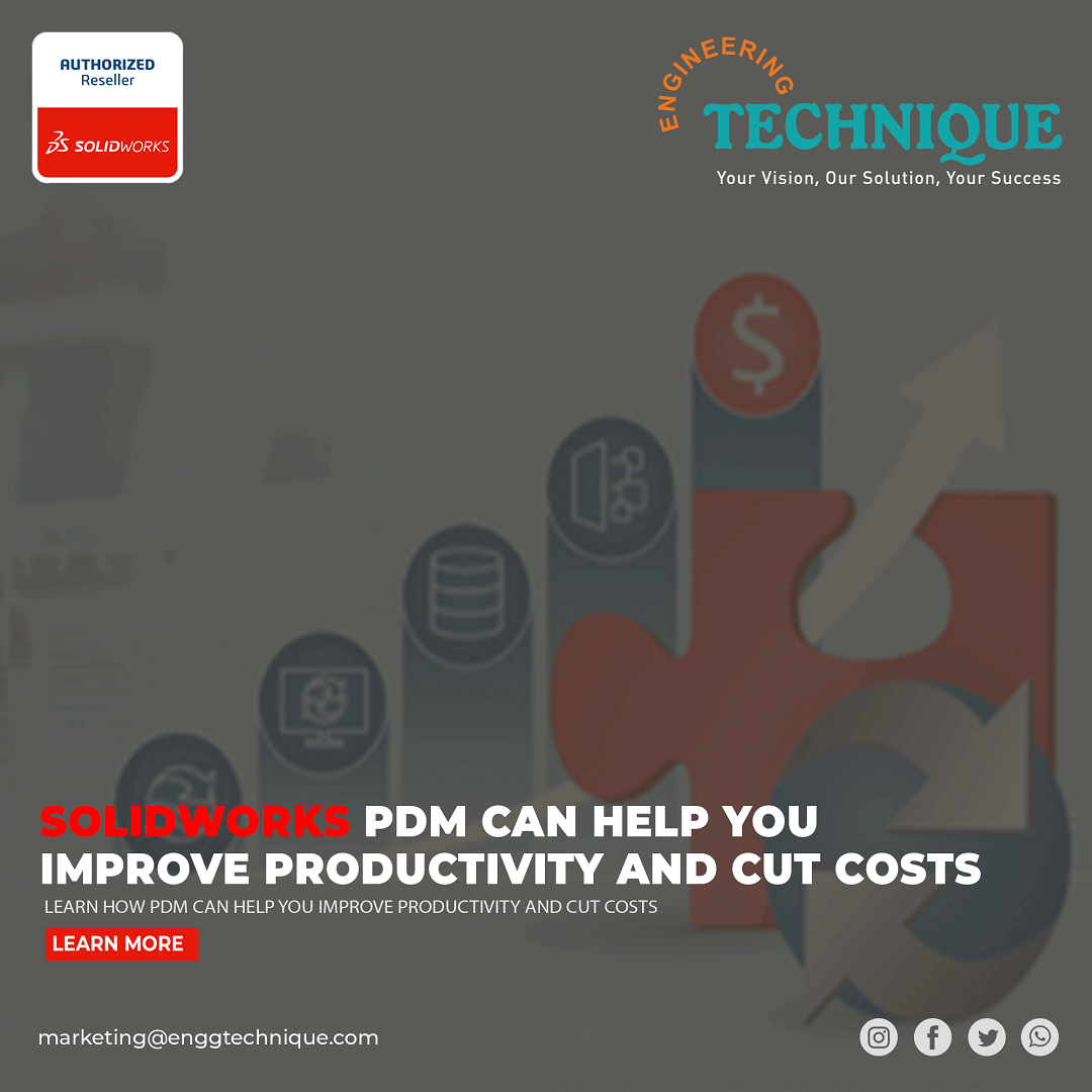 Learn how SOLIDWORKS PDM can help... - Engineering Technique