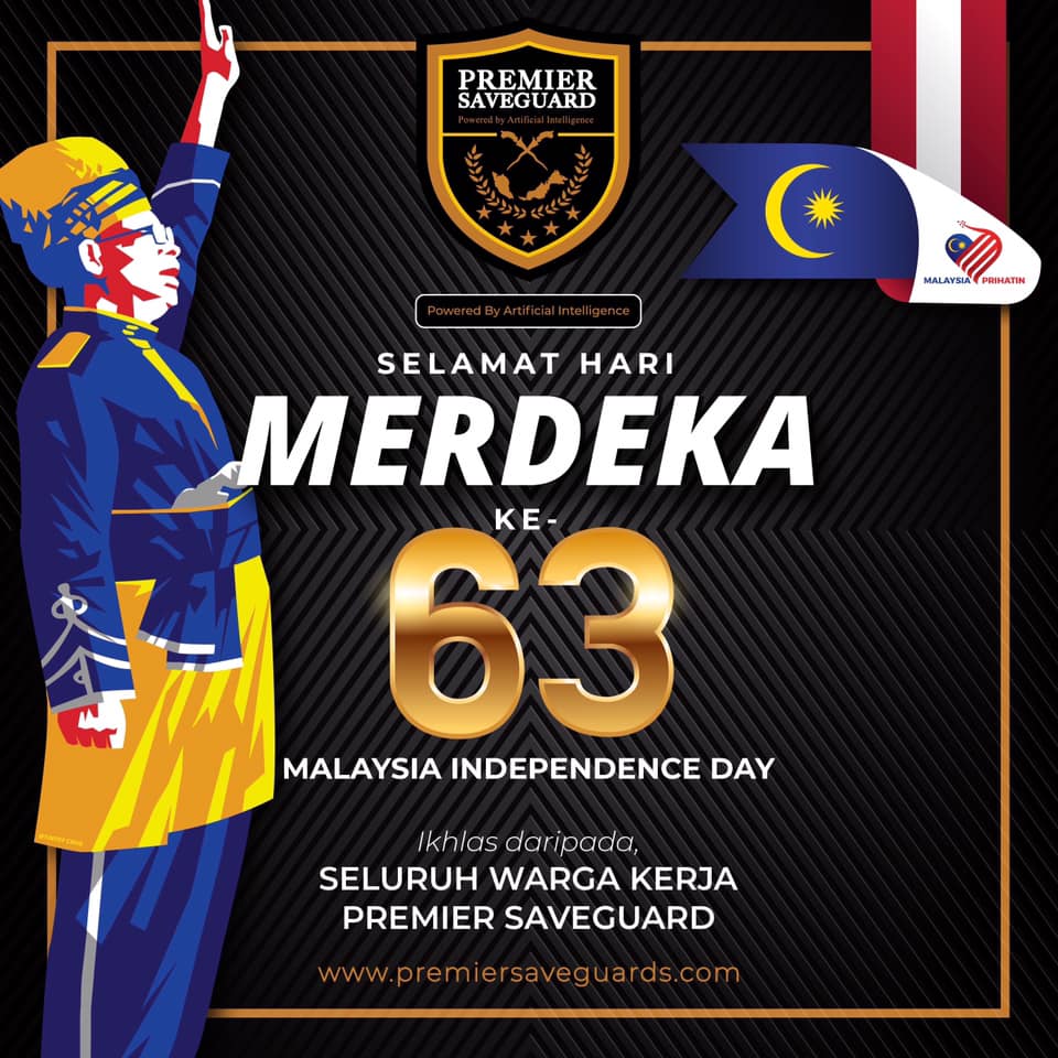 SELAMAT HARI MERDEKA KE-63... - Premier Saveguard Sdn Bhd
