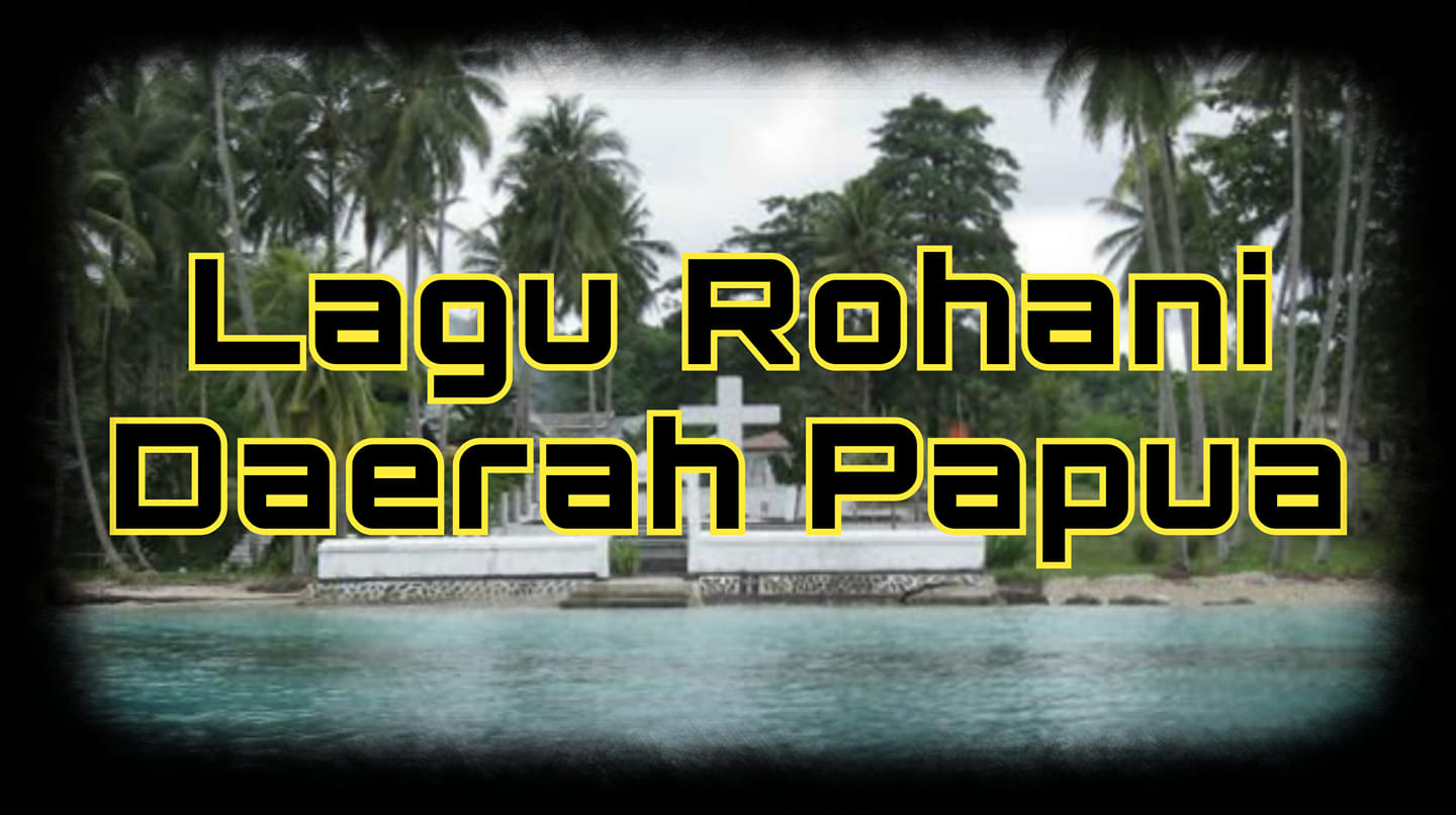 Lagu Rohani Daerah Papua.