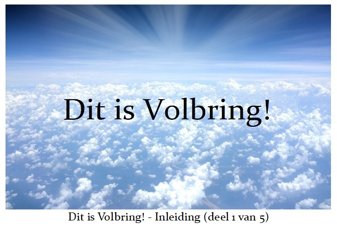 Jou Koning Kom - Dit is Volbring! - Inleiding (deel 1 van...