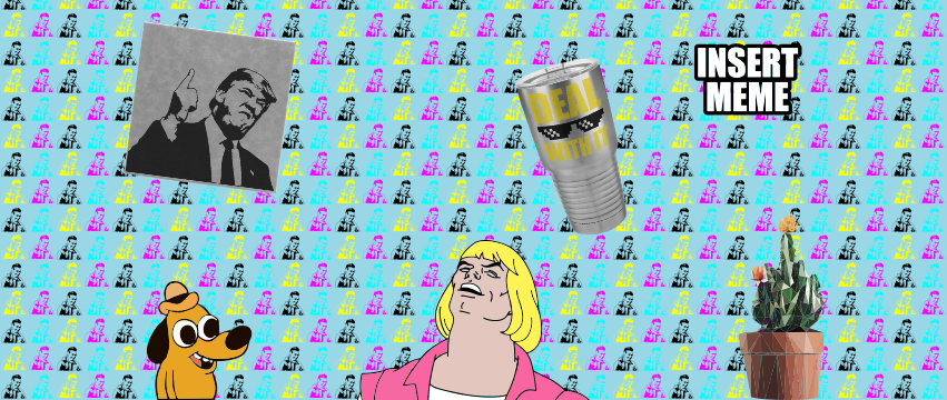 Insert Meme