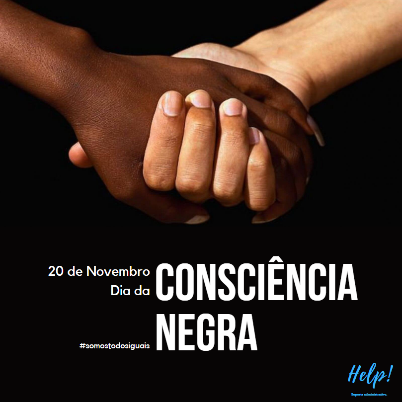 20 de Novembro é dia da... - Help Suporte Administrativo