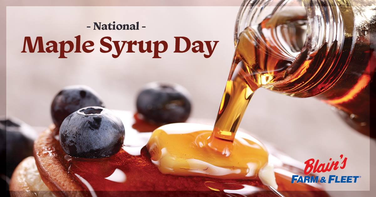 Blain's Farm & Fleet - Today is National Maple Syrup Day! You can learn ...