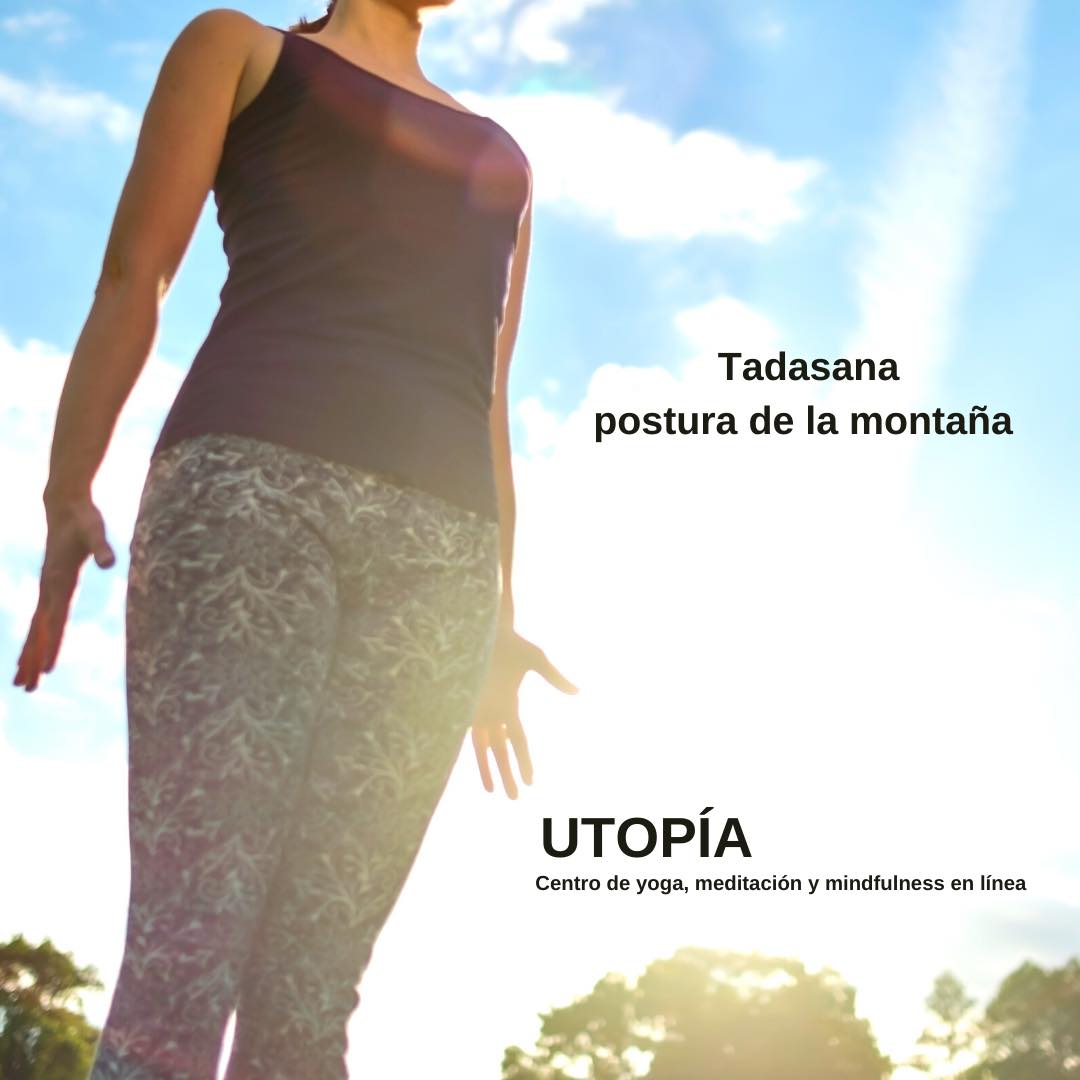 TADASANA - POSTURA DE LA MONTAÑA Tada significa montaña 🏔 En Tadasana ...