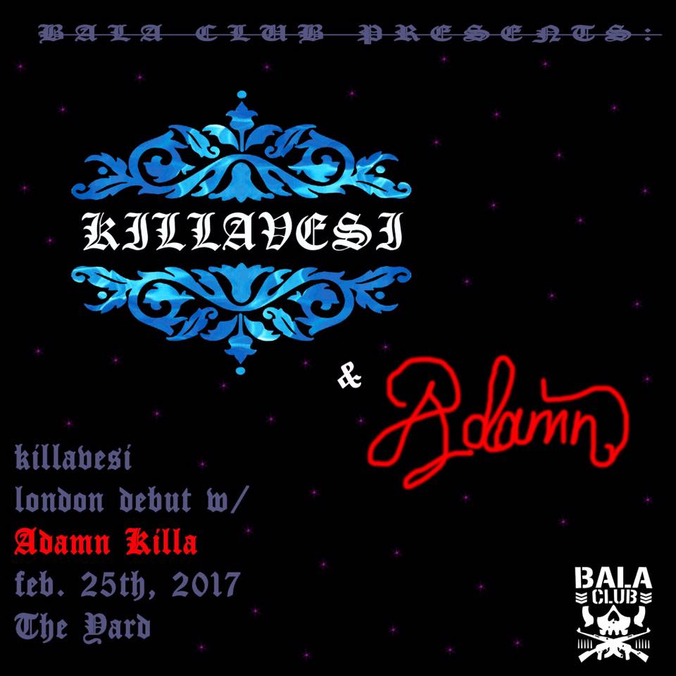 Killavesi london debut w/ Adamn Killa in london 2/25 at The Yard