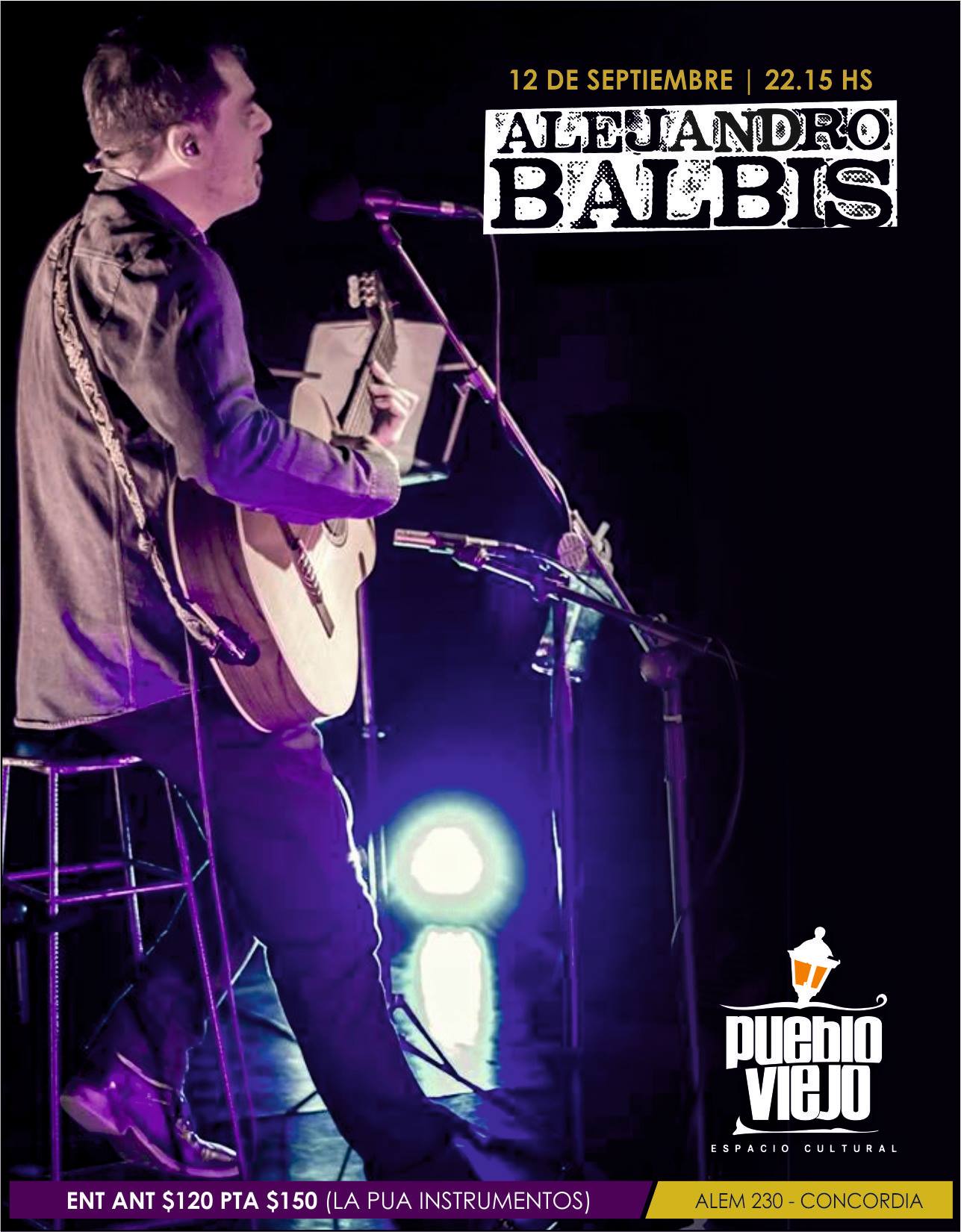 Pueblo Viejo - 12 SEP 22.15 HS | ALEJANDRO BALBIS El cantautor uruguayo ...