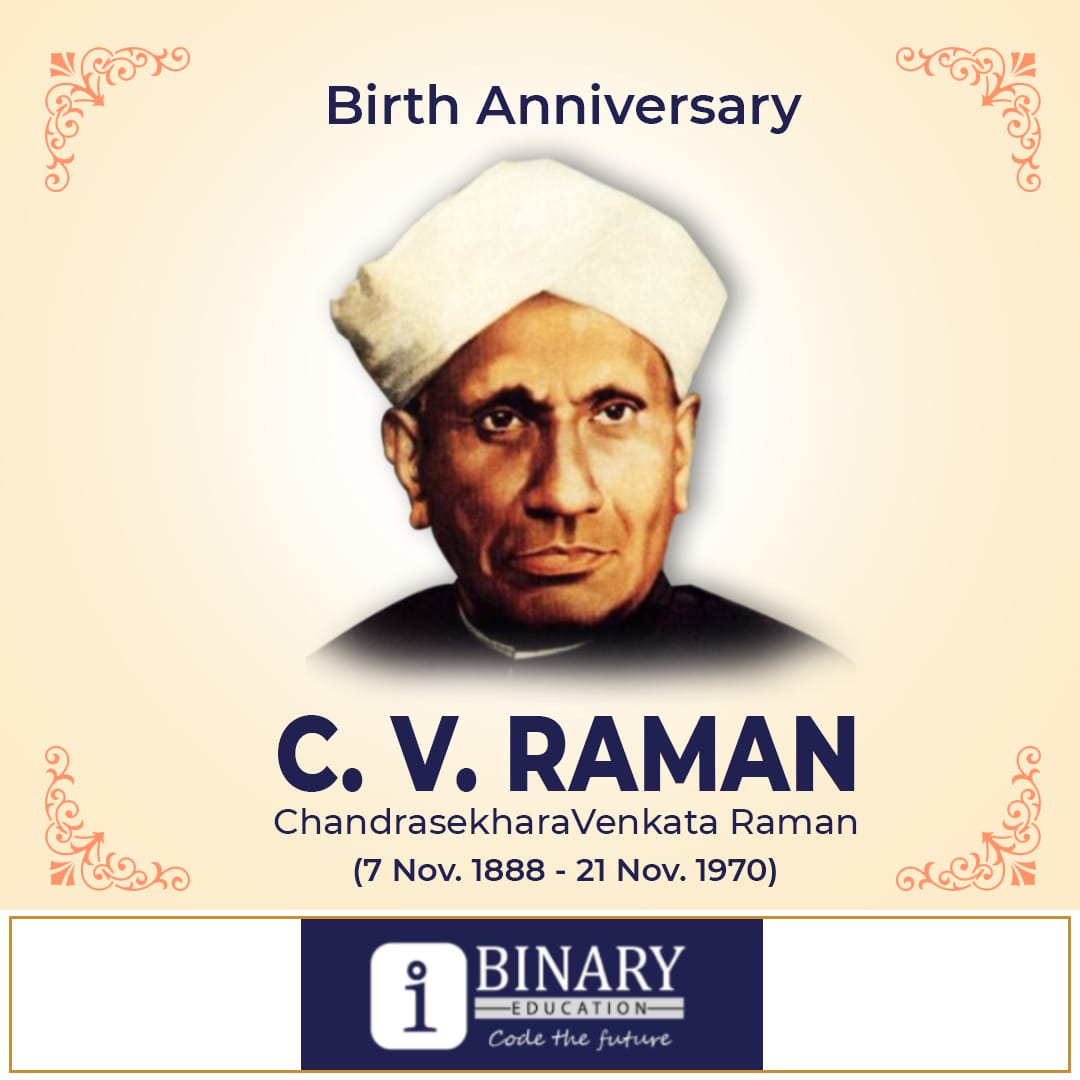 Birth Anniversary of C.V. Raman..🌟💥🍂... - Binary Education | Facebook