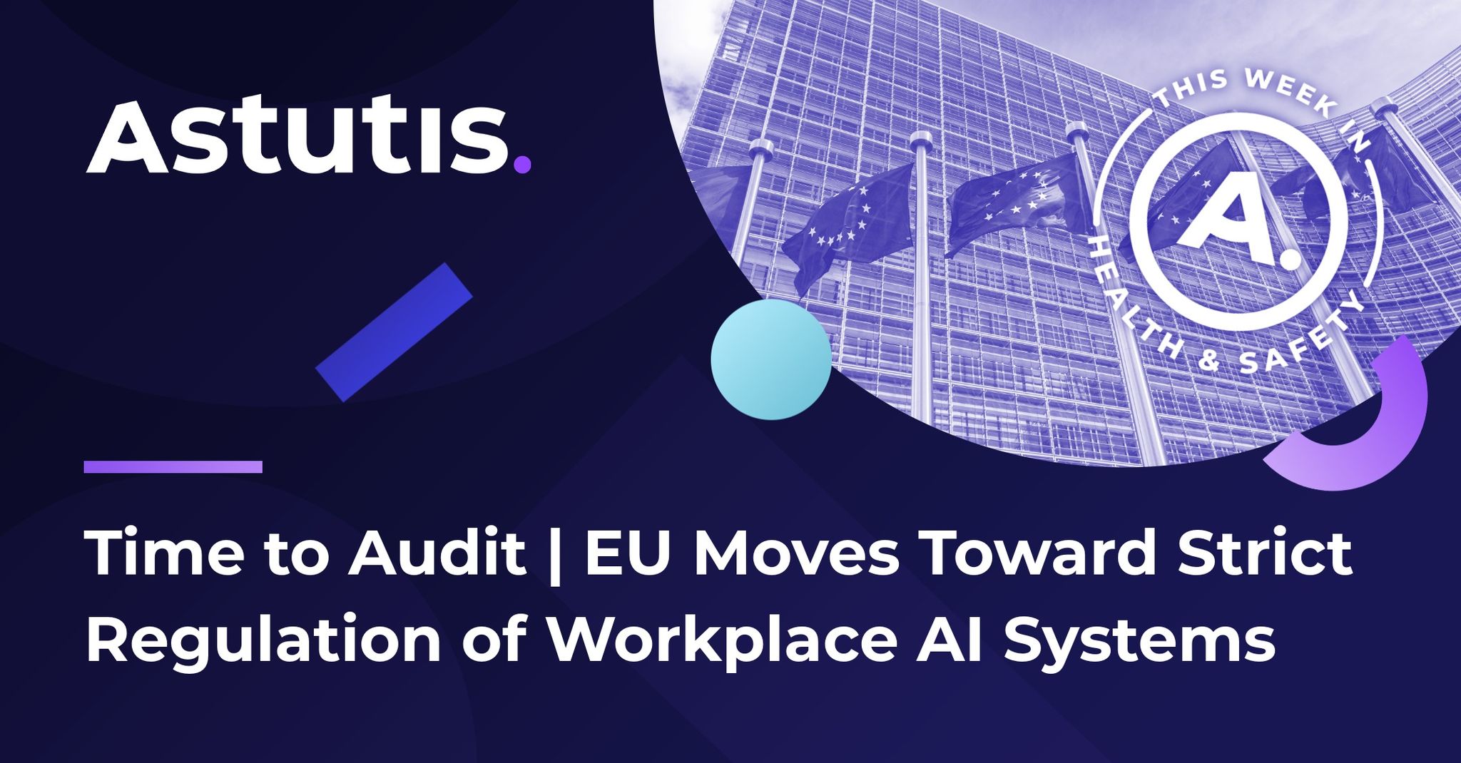 Astutis - 🚨 This Week in Health & Safety: The AI Regulation That Could ...