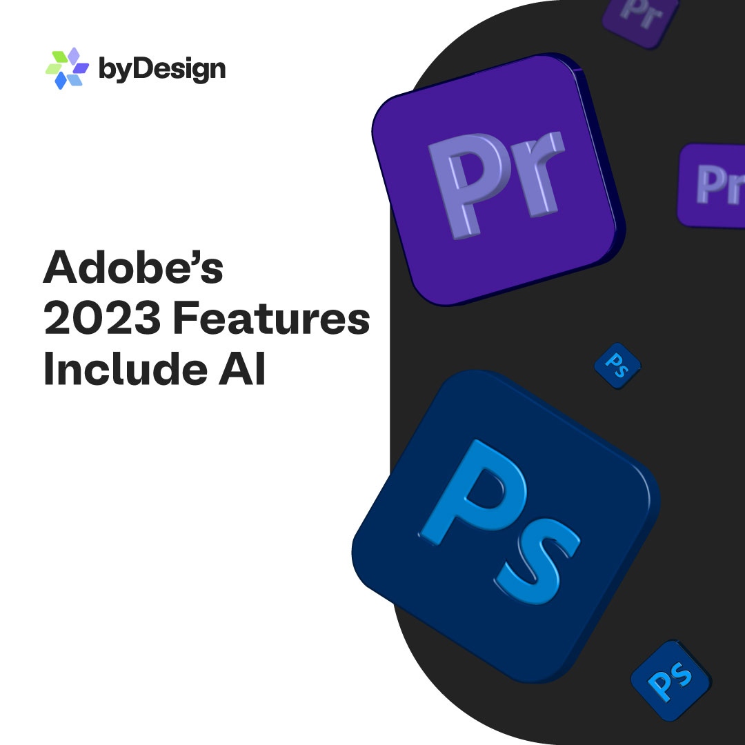 byDesign - Adobe has just launched its new 2023 features, which include ...