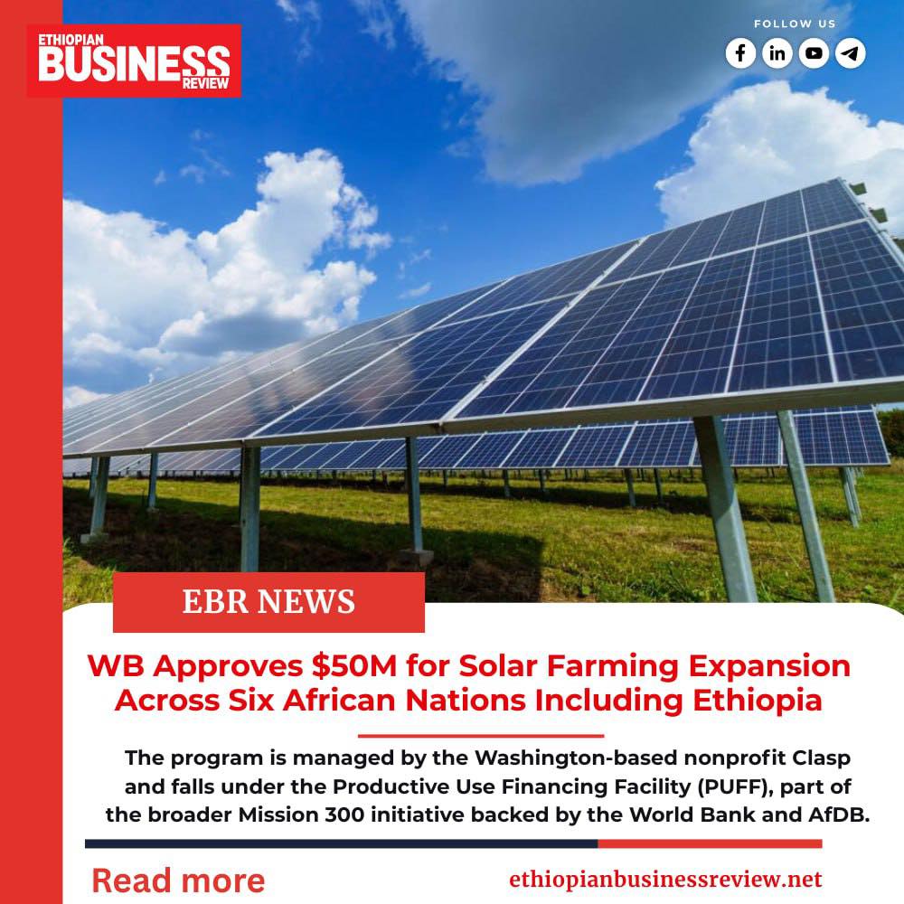 Ethiopian - World Bank Approves $50 Million for Solar Farming Expansion ...