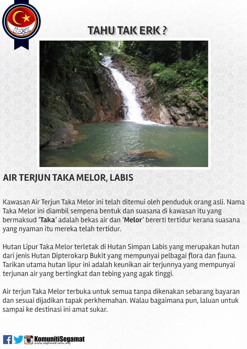 Komuniti Segamat Segamat Kawasan Air Terjun Taka Melor Ini Telah Ditemui Oleh Penduduk Orang Asli Nama Taka Melor Ini Diambil Sempena Bentuk Dan Suasana Di Kawasan Itu Yang Bermaksud Taka Adalah