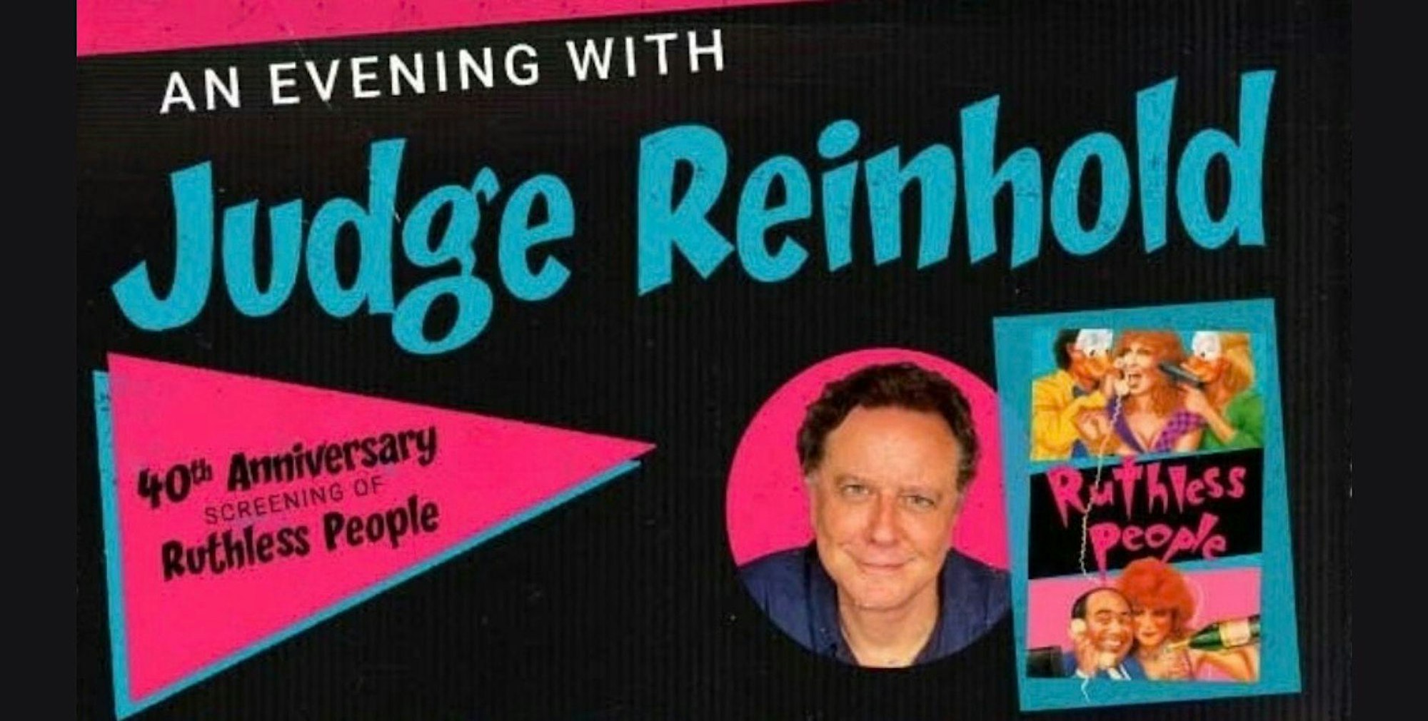 Evening w/ Judge Reinhold & 40th Anniversary Screening of Ruthless People