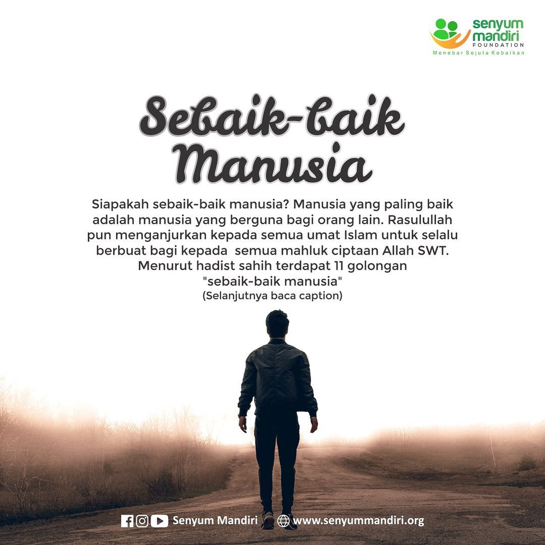 Senyum Mandiri Hikmah Pagi Sebaik Sebaik Manusia Siapakah Sebaik Baik Manusia Manusia Yang Paling Baik Adalah Manusia Yang Berguna Bagi Orang Lain Rasulullah Pun Menganjurkan Kepada Semua Umat Islam Untuk Selalu Berbuat