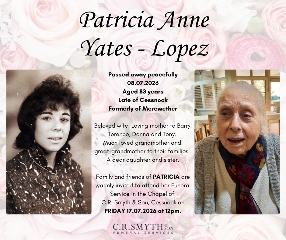CR YATES LOPEZ Patricia Anne Passed away peacefully 08 07 2026  