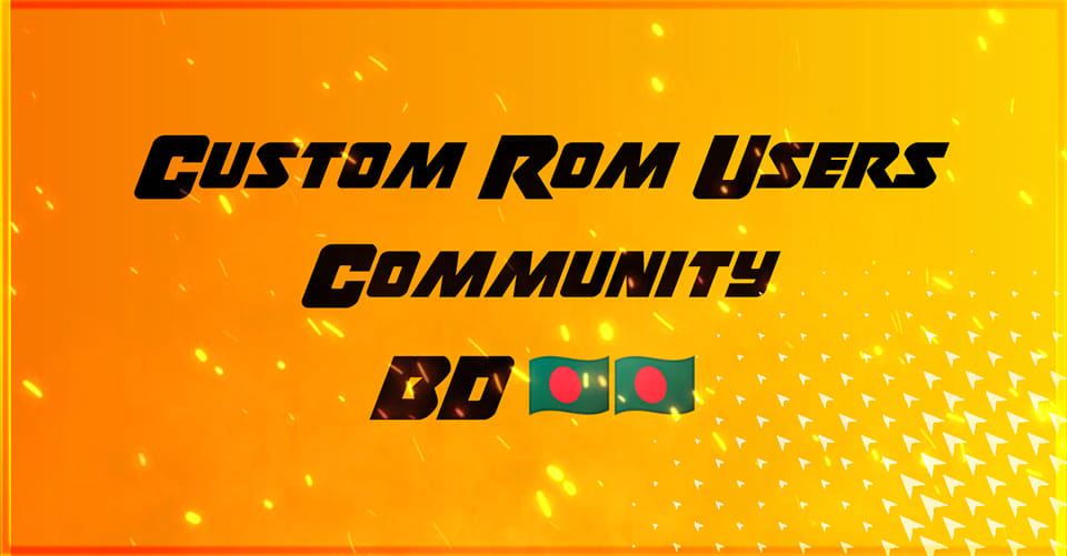 Custom rom user community BD🇧🇩🇧🇩 | Facebook
