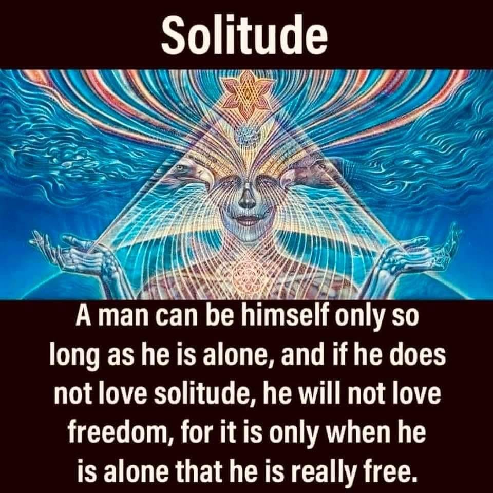 Solitude awakens true genius and creativity