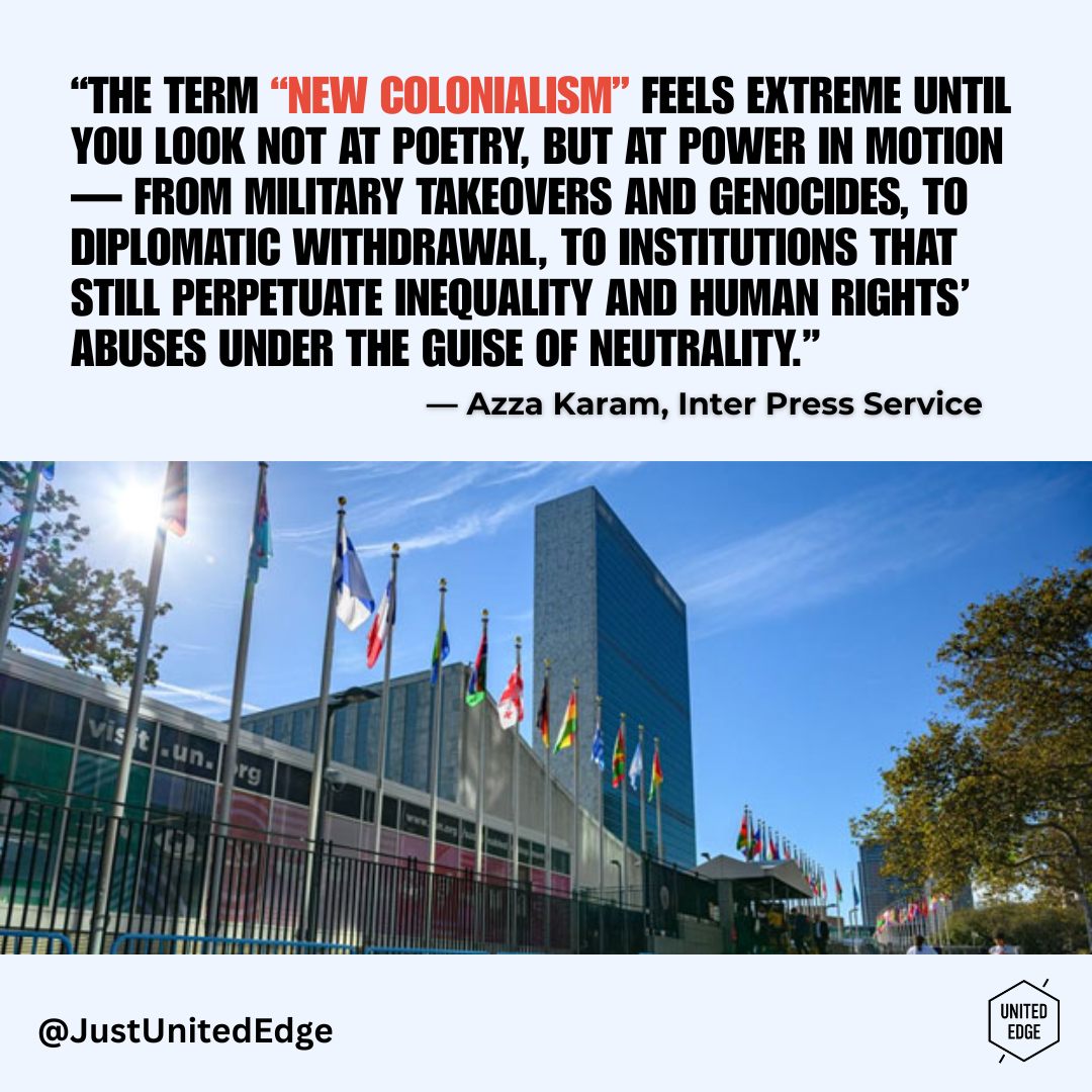 United - Colonialism persists in the way powerful states project ...