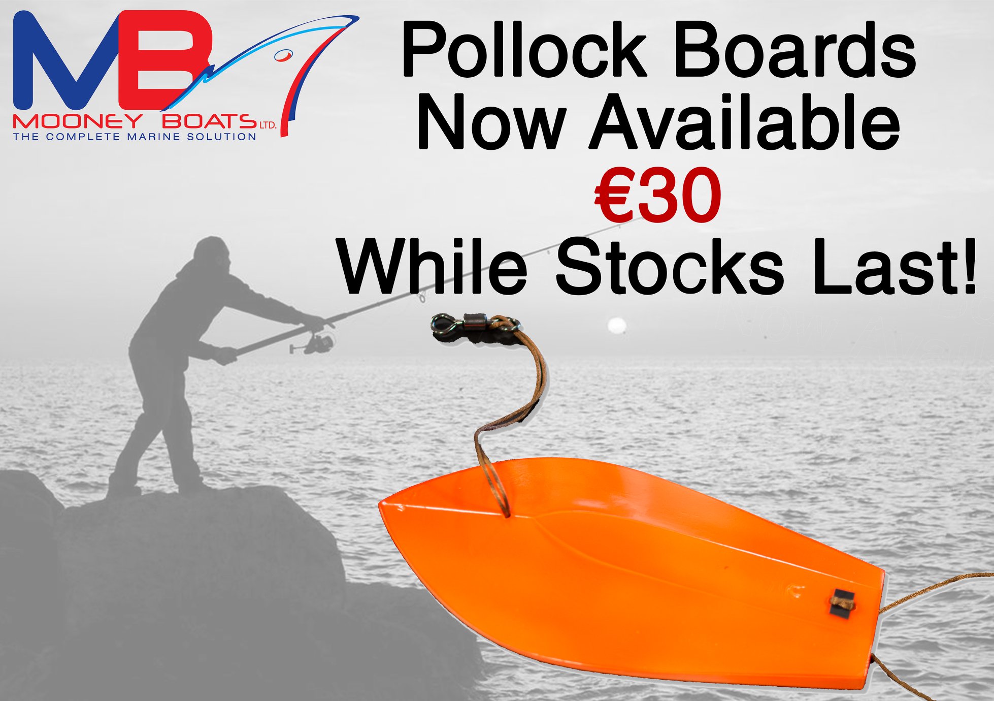 **FISHING TACKLE** Pollock Boards are... - Mooney Boats Ltd