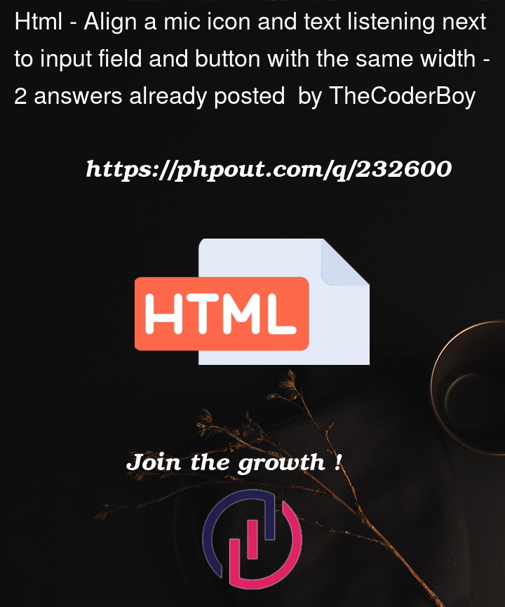 Phpout.com - Html - Align a mic icon and text listening next to input ...