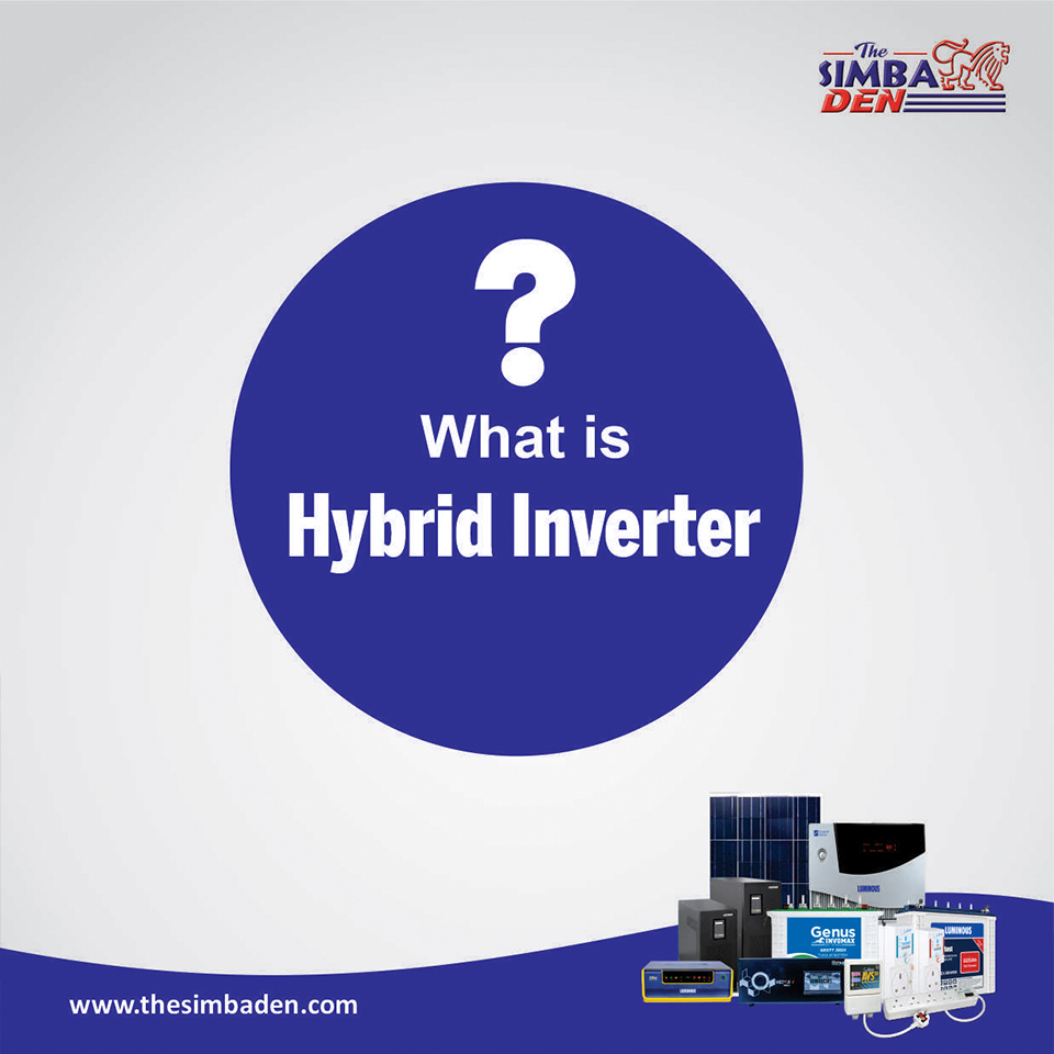The Simba Den - A hybrid inverter, also known as a...