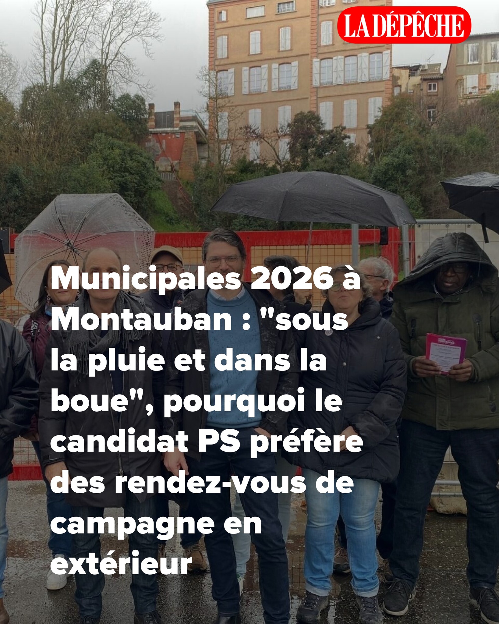 La - Municipales 2026 à Montauban : "sous la pluie et dans la boue ...