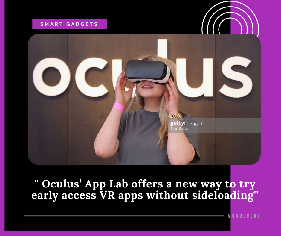 MonoLogue - Oculus’ App Lab offers a new way to try early... | Facebook