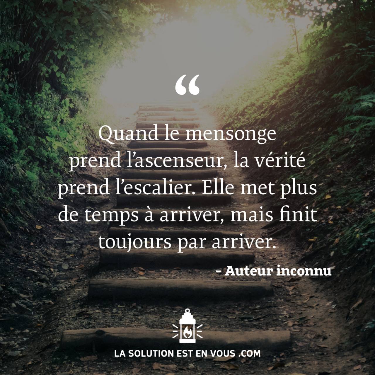 Le Mensonge Prend L ascenseur La Vérité Prend L escalier Auteur