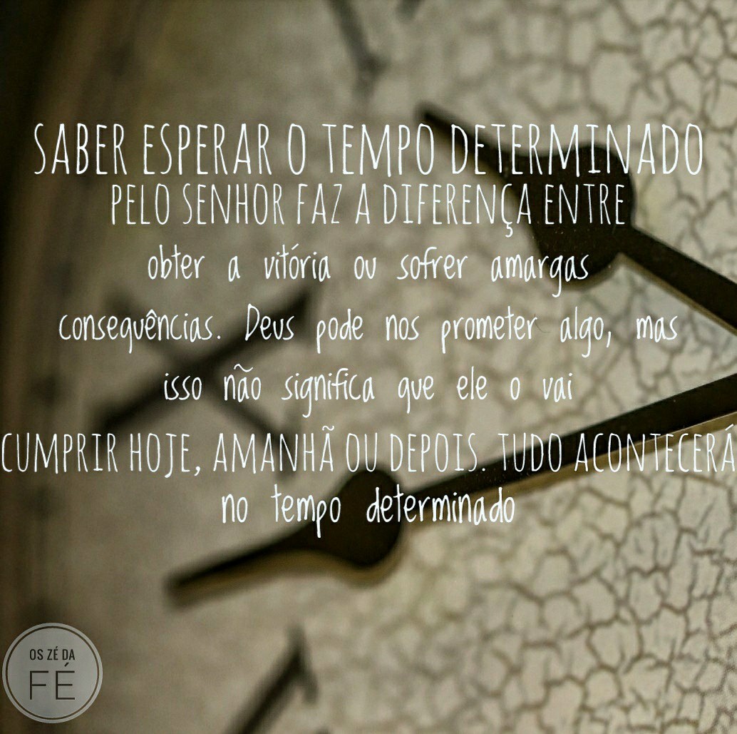 Os Zé da Fé - Saber esperar o tempo determinado pelo Senhor faz a ...